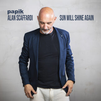 ALAN SCAFFARDI, PAPIK - SUN WILL SHINE AGAIN